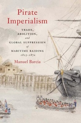 Manuel Barcia Pirate Imperialism (Gebundene Ausgabe)