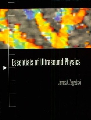 Essentials of Ultrasound Physics Hardcover James A. Zagzebski