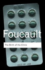 BIRTH OF THE CLINIC By Michel Foucault (Paperback) (9780415307727)