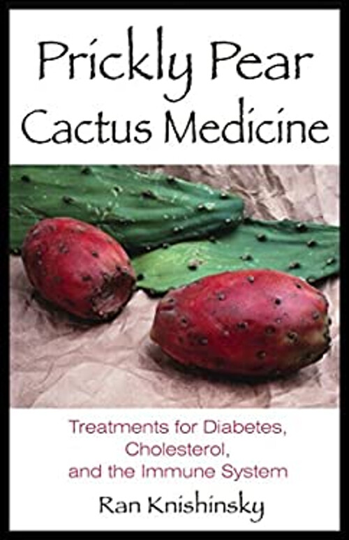 Prickly Pear Cactus Medicine Treatments for Diabetes, Cholester