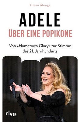 Adele   Über eine Popikone Von »Hometown Glory« zur Stimme des 21. Jahrhunder...