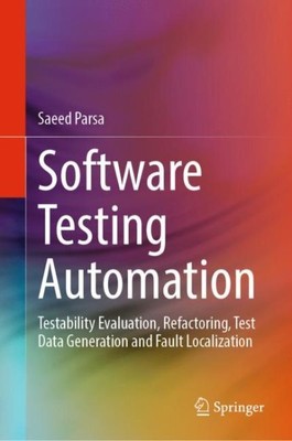 Software Testing Automation: Testbarkeitsbewertung, Refactoring, Testdaten...