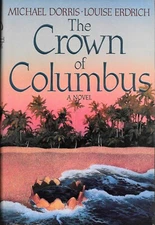 The Crown of Columbus by Michael Dorris & Louise Erdrich (HarperCollins, 1991,HB