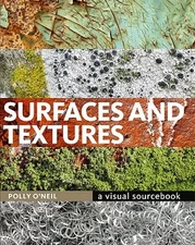 Surfaces and Textures: A Visual Sourcebook by Polly O'Neil: Used