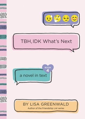 TBH #4: TBH, IDK What's Next, Greenwald, Lisa, Good Book