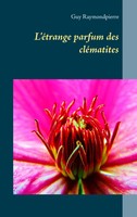 L'éTrange Parfum Des CléMatites Guy Raymondpierre Taschenbuch 124 S. FranzöSisch