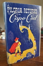 A Pilgrim Returns to Cape Cod (1946) Edward Rowe Snow Illustrated w/Map