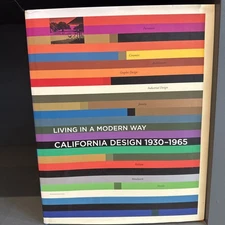 Living in a Modern Way: California Design 1930-1965