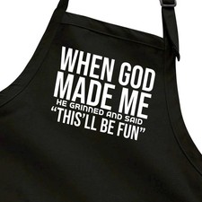 Funny Faith Aprons Full Length When God Made Me He Grinned This Will Be Fun