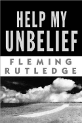Help My Ungbelieief von Fleming Rutledge: gebraucht - Bild 1 von 1