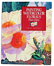 Painting Watercolor Florals That Glow By Jan Knuz, Brand New Hardcover