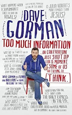 Too Much Information : Or, Can Everyone Just Shut up for a Moment