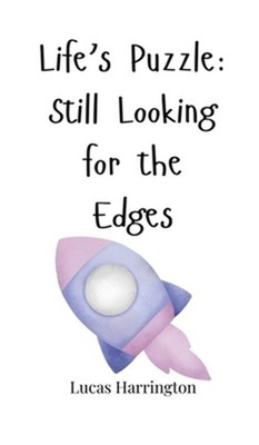 Life's Puzzle: Still Looking for the Edges (Hardback or Cased Book)