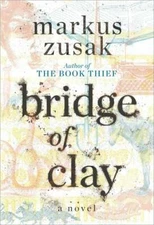 Bridge of Clay - Hardcover By Zusak, Markus - VERY GOOD
