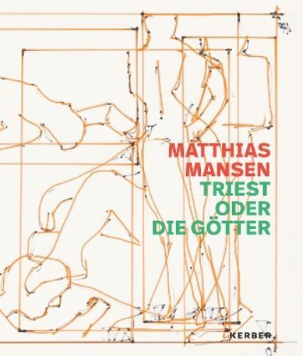 Uta Kuhl Christoph Bau Matthias Mansen: Triest oder die Gött (Copertina rigida)