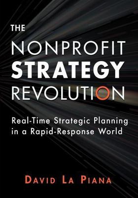 The Nonprofit Strategy Revolution: Real-Time Strategic Planning in a Rapid-Respo