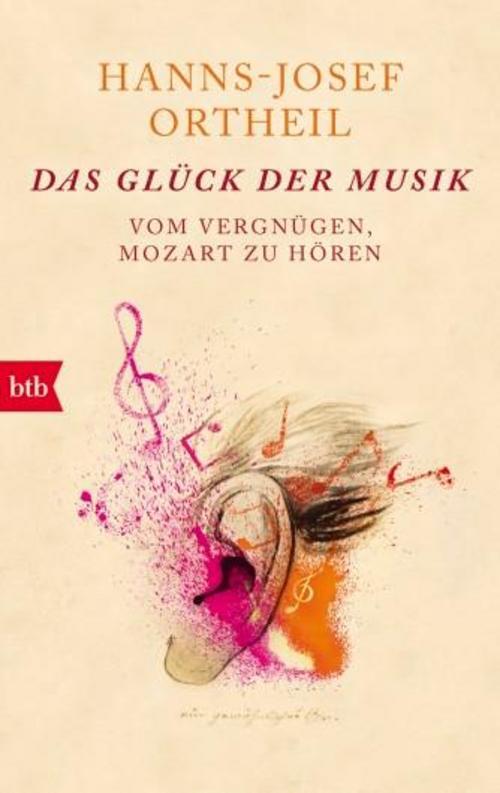 Thumbnail - Das Glück Der Musik, Hanns-josef Ortheil