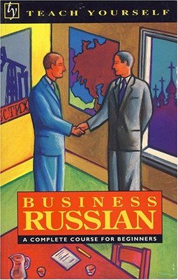 Business Russian: A Complete Course for Beginners (Teach... - Bridges, Olga