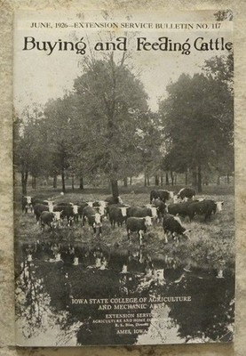 1926 Buying & Feeding Cattle, Iowa State College Agriculture, Ames IA Bulletin