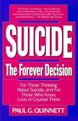 Suicide: The Forever Decision - Paperback By Quinnett, Paul G. - VERY GOOD