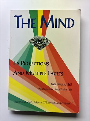 The Mind : Its Properties and Multiple Facets by Yogi Bhajan 1998 PB