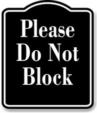Please Do Not Block BLACK Aluminum Composite Sign