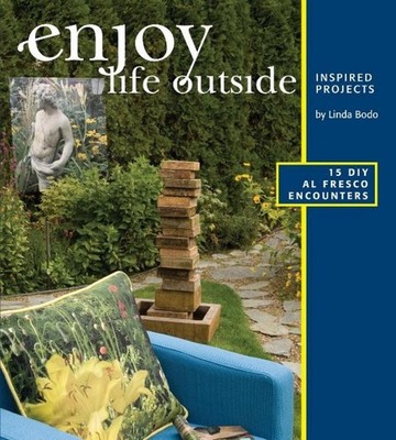 Enjoy Life Outside: DIY Al Fresco Encounters by Linda Bodo (English) Paperback B
