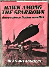 Dean McLaughlin / HAWK AMONG THE SPARROWS Signed 1st Edition 1976