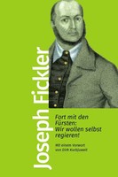 Fort Mit Den FüRsten: Wir Wollen Selbst Regieren! | Joseph Fickler | Taschenbuch