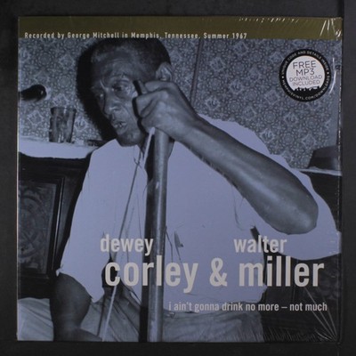 DEWEY CORLEY & WALTER MILLER: i ain't gonna drink no more, not much 12'' LP