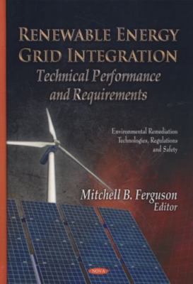 Renewable Energy Grid Integration: : Technical Performance and Requirements, ...