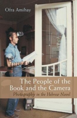 The People of the Book and the Camera: Photography in the Hebrew