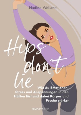 Hips don't lie - Das Buch von *nadine_weiland_yoga | Nadine Weiland | Buch