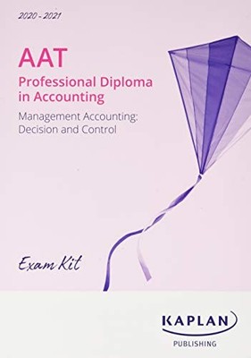 MANAGEMENT ACCOUNTING: DECISION AND CONTROL - EXAM KIT,KAPLAN