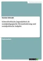 Schwul-Lesbische Jugendarbeit Als SozialpäDagogische Herausforderung Und...