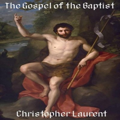 The Gospel of the Baptist Christopher Laurent Hardcover Red Pengu
