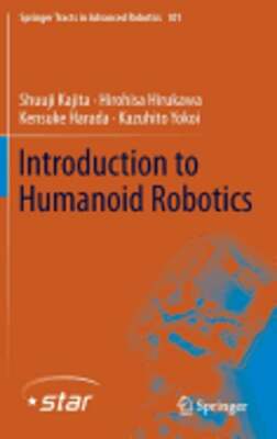 Introduction to Humanoid Robotics by Shuuji Kajita: New