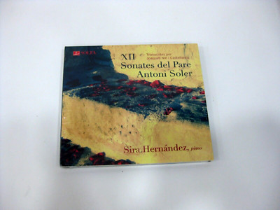 SIRA HERNANDEZ CD XII Sonaten Des Pater Antoni Soler (Versiegelt Neu)