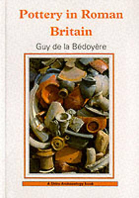 Pottery in Roman Britain Shire Archaeology No 79 by Guy de la Bédoyère PAPERBACK - Image 7