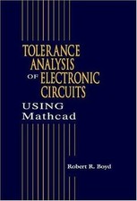 Tolerance Analysis of Electronic Circuits Using MathCAD by Boyd, Robert