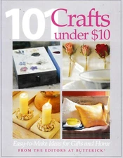 101 Crafts Under $10 Easy-To-Make Ideas (Orig. Price: $14.95) NEW!