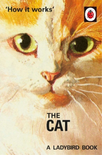 Jason Hazeley Joel Morris How it Works: The Cat (Copertina rigida)