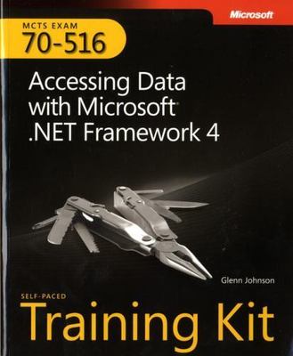 Mcts Self-paced Training Kit Exam 70-516: Accessing Data With Microsoft .NET...