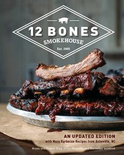 12 BONES SMOKEHOUSE: AN UPDATED EDITION WITH MORE BARBECUE By Bryan King VG