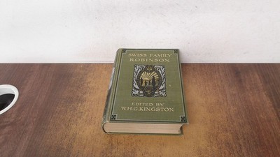 			The Swiss Family Robinson, William H.G Kingston, George Routledge		