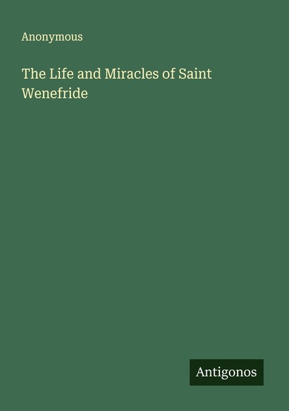 The Life And Miracles Of Saint Wenefride Anonymous-image