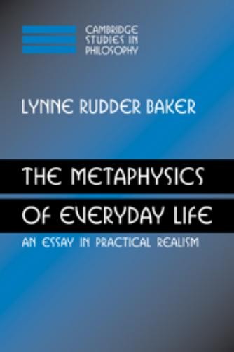 Lynne Rudder Baker The Metaphysics of Everyday Life (Tascabile)