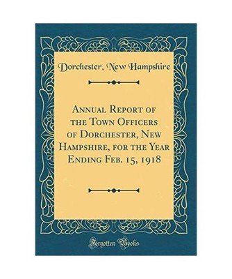 Annual Report of the Town Of¿cers of Dorchester, New Hampshire, for the Year En