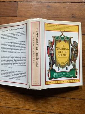 THE WASHING OF THE SPEARS The Rise & Fall of the Zulu Nation D Morris 1965 HC/DJ