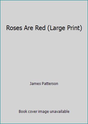 Roses Are Red (Large Print) by James Patterson